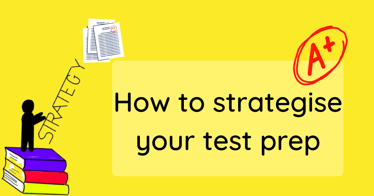 How to Strategize your Test Prep?